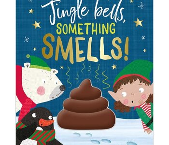 JINGLE BELLS, SOMETHING SMELLS!