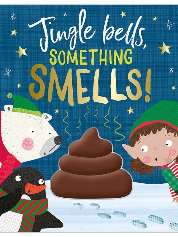 JINGLE BELLS, SOMETHING SMELLS!