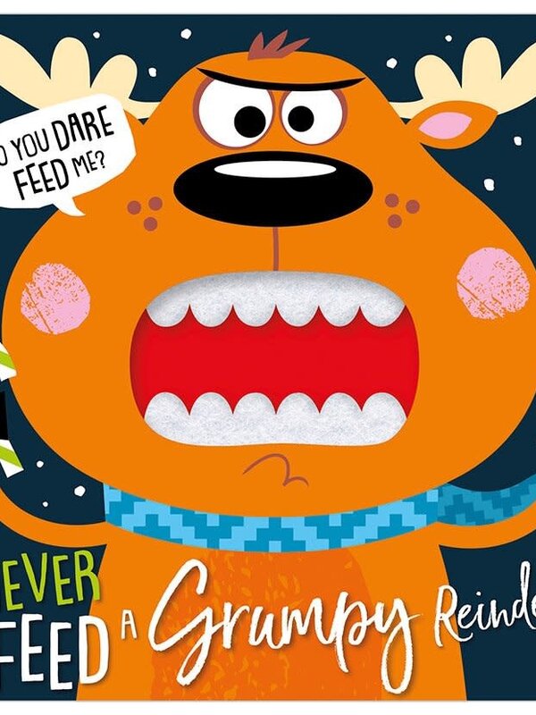Never Feed a Grumpy Reindeer