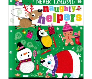 NEVER TOUCH THE NAUGHTY HELPERS