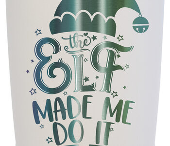 ELF MADE ME DO IT TUMBLER
