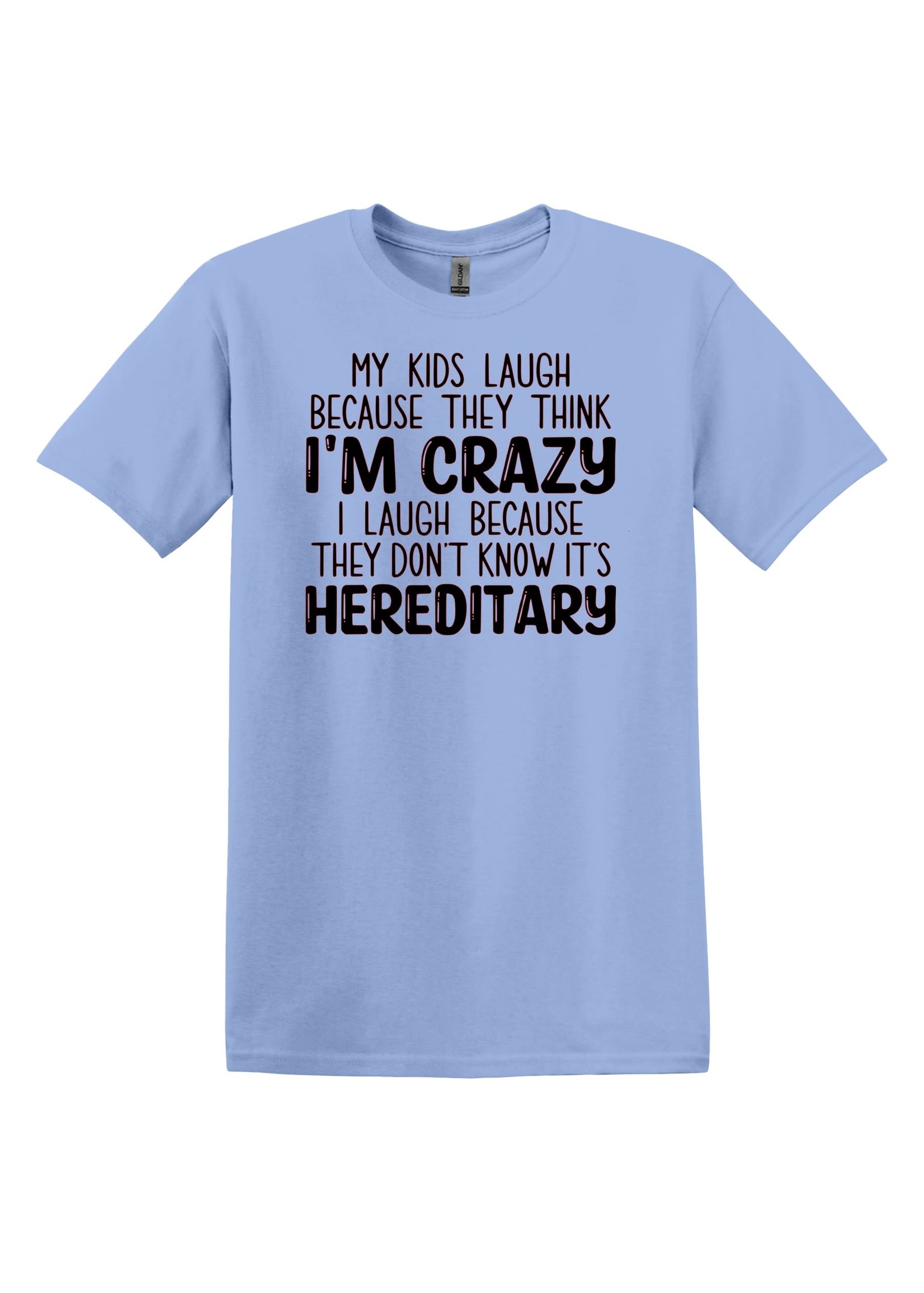 My kids laugh because they think I'm crazy