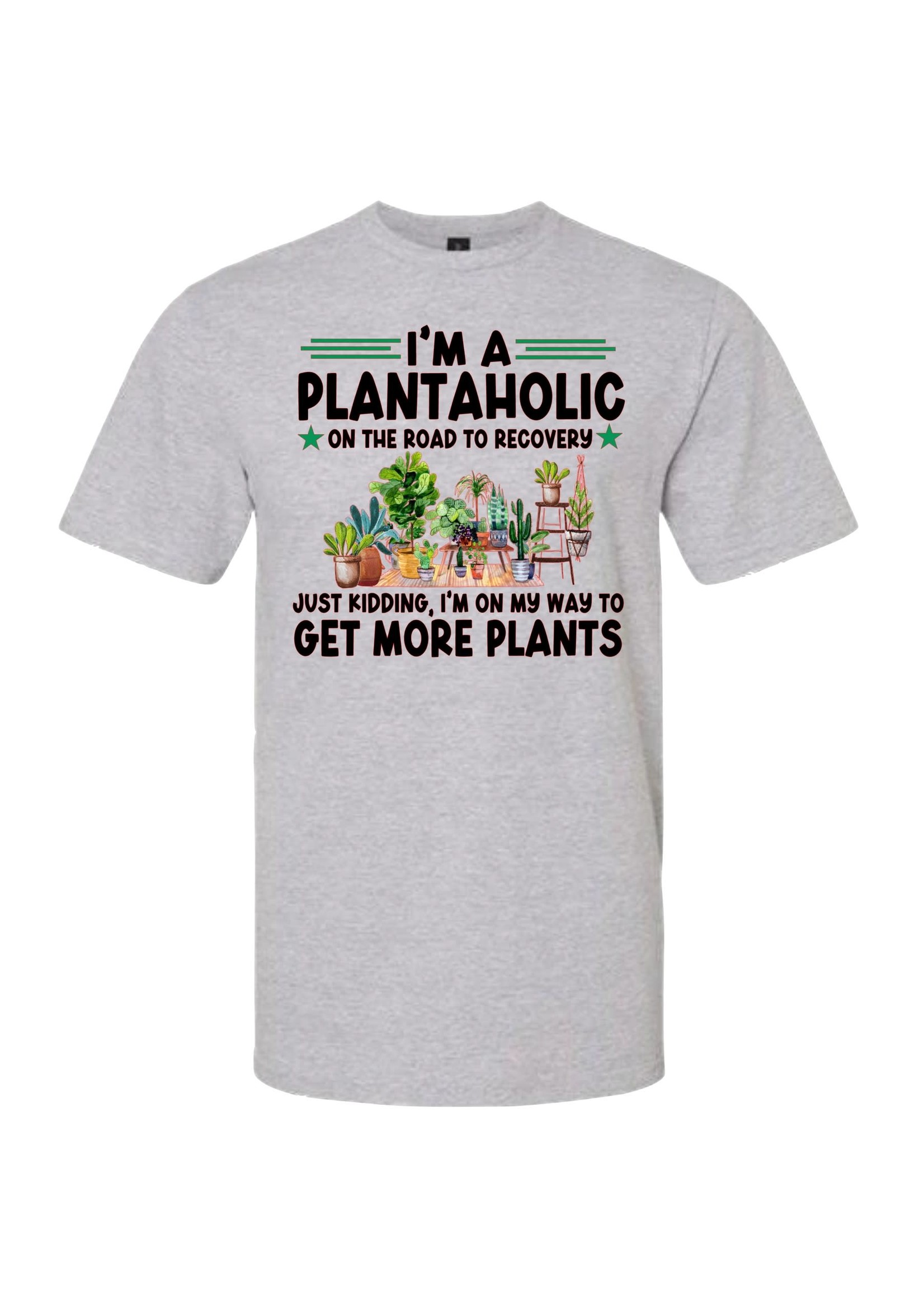 I'm a Plantaholic Tshirt