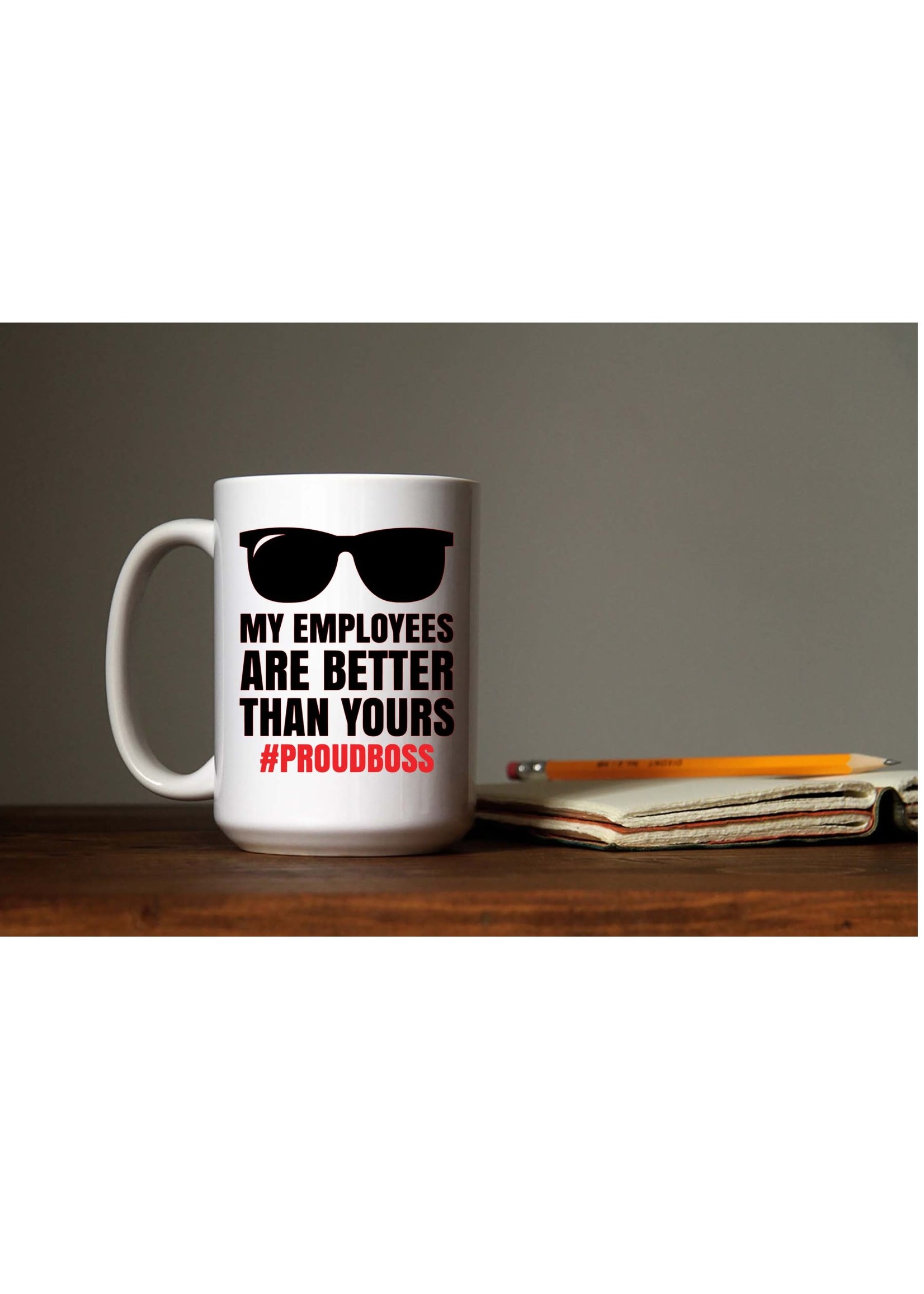 My Employees are Better than yours mug