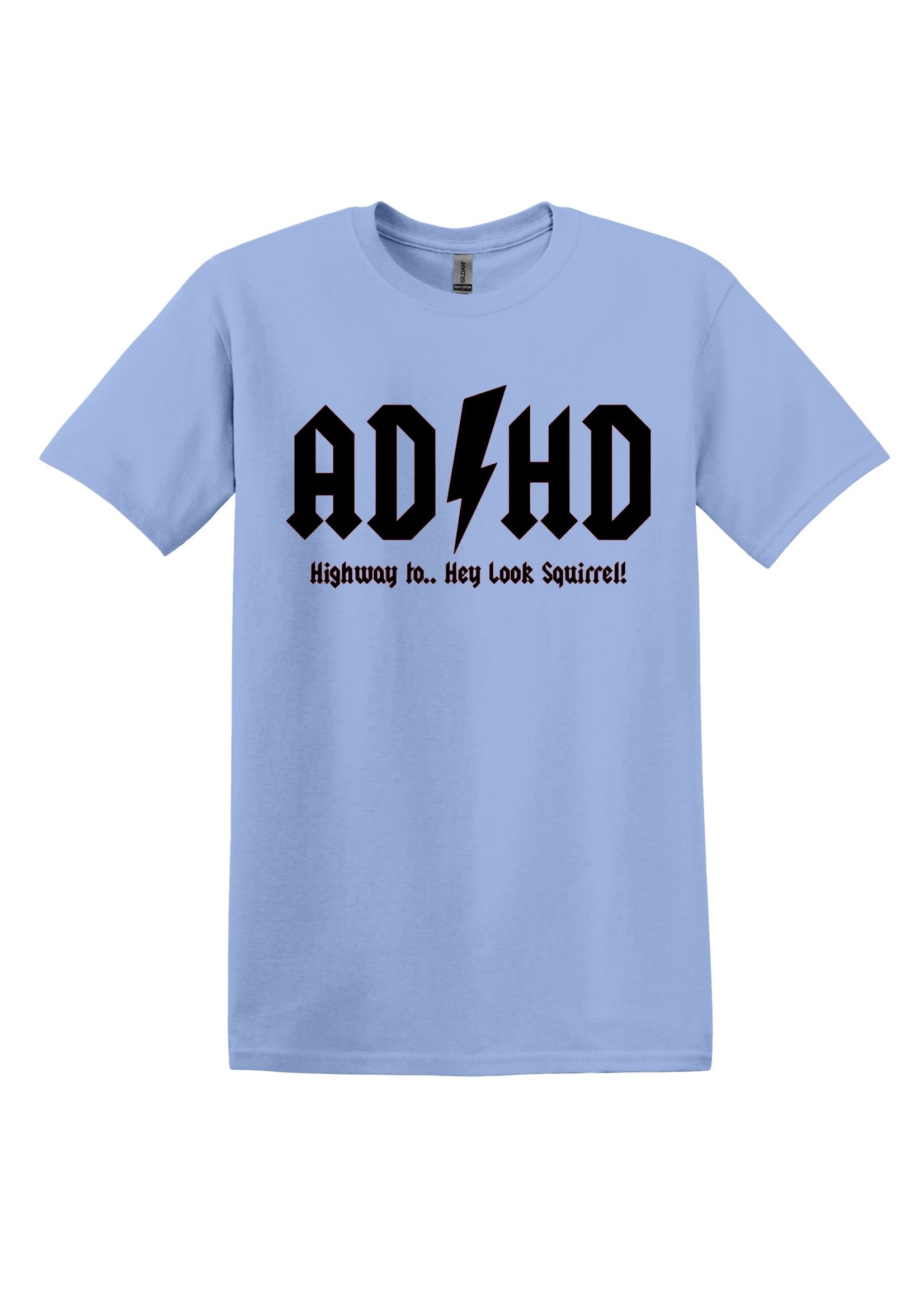 ADHD Highway to hey a squirrel T-shirt
