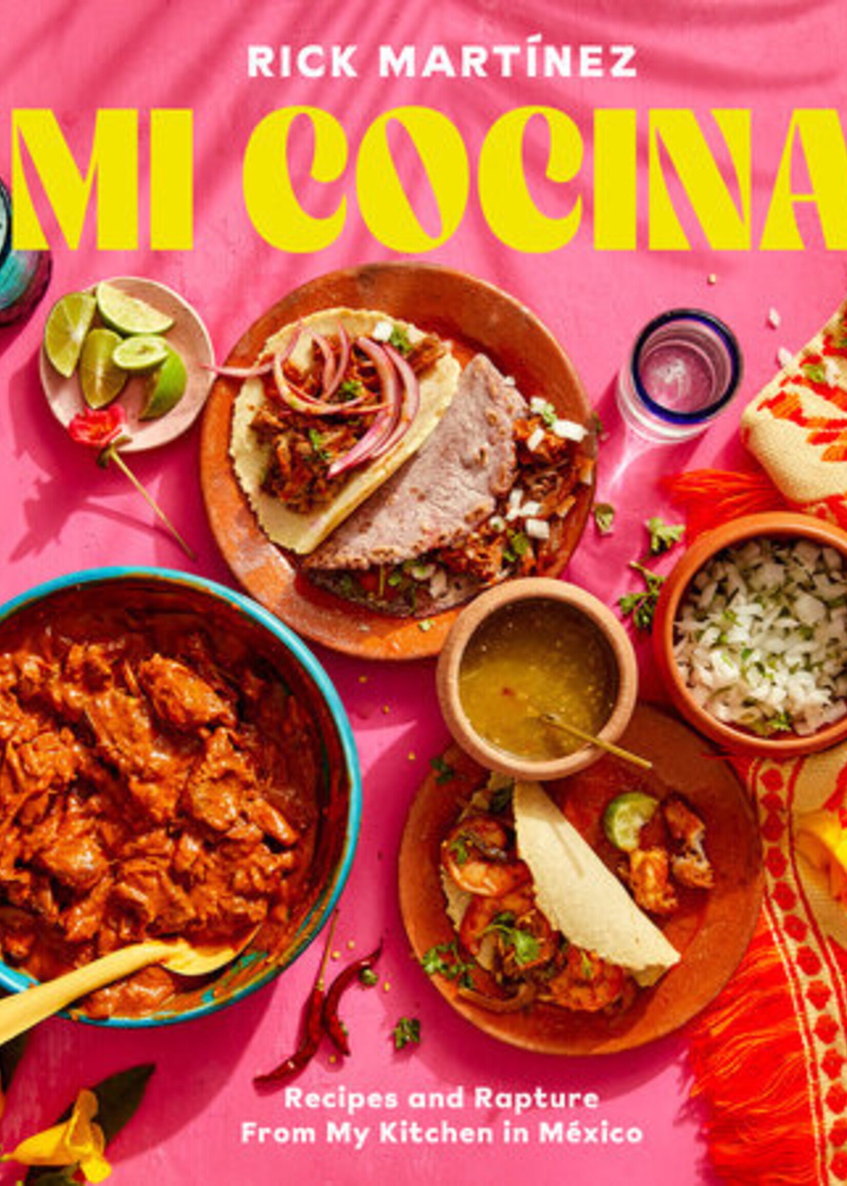 Mi Cocina: Recipes and Rapture from My Kitchen in Mexico: A Cookbook