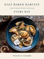 Penguin Random House Half Baked Harvest Every Day: Recipes for Balanced, Flexible, Feel-Good Meals: A Cookbook