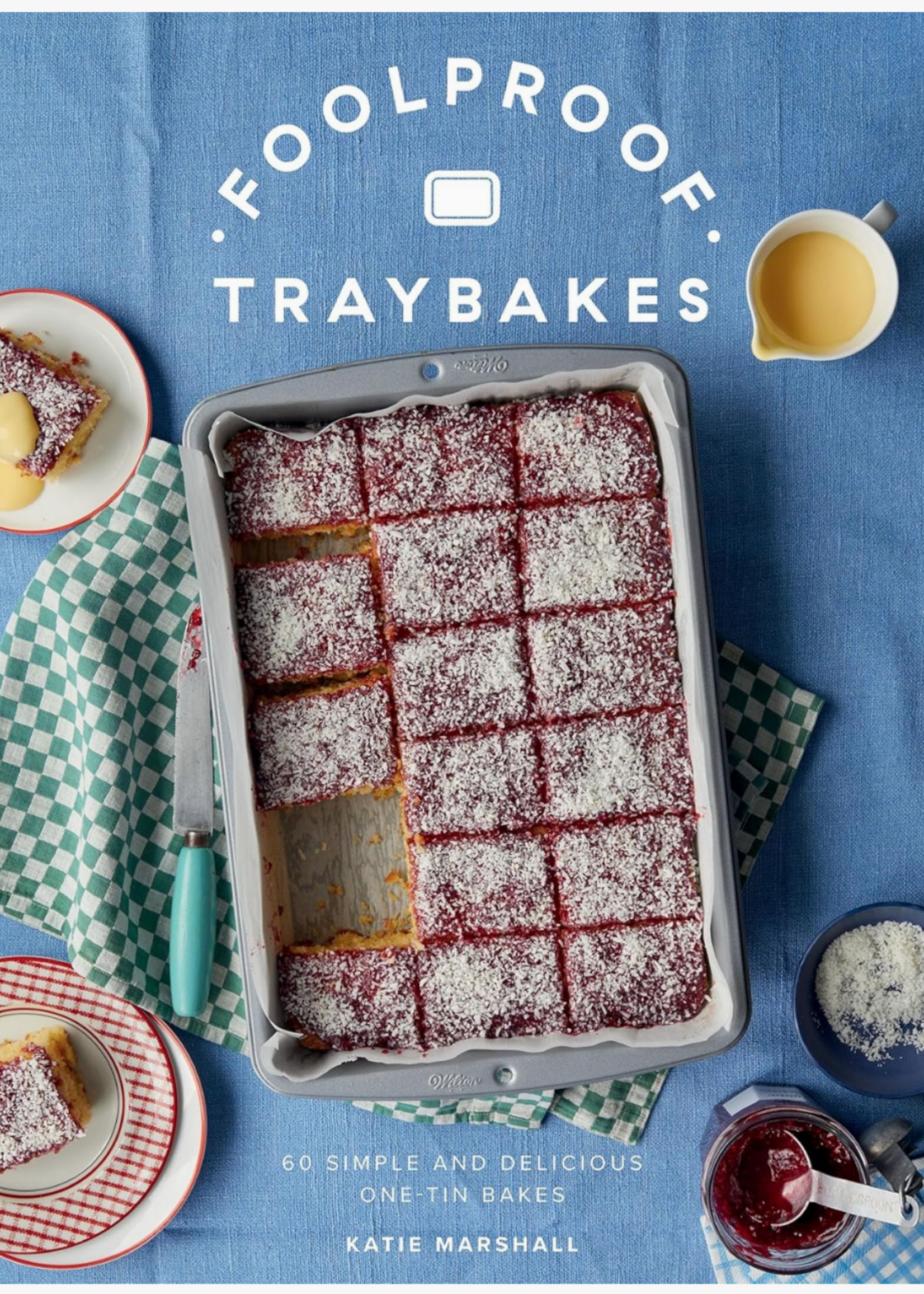 Chronicle Books Foolproof Traybakes