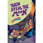 Tenderloin Book Then Steal the Moon - 826 Valencia