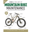 Zinn Cycles Zinn & The Art of Mountain Bike Maintenance, 7th Edition