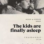 When & Where, Chardonnay The Kids Are Finally Asleep (2020) 750ML