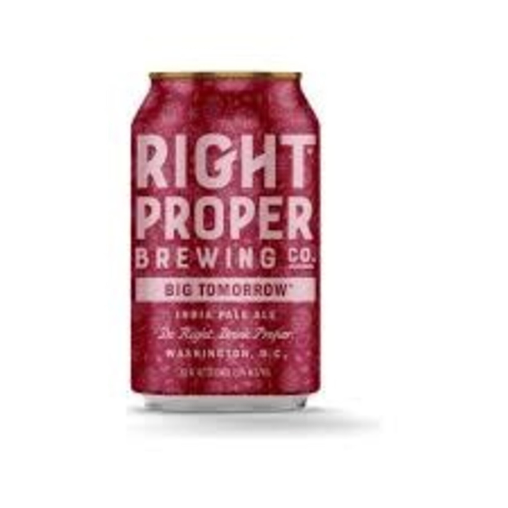 Right Proper Big Tomorrow 6pk CN