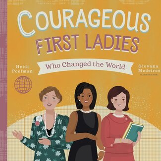 Familius, LLC Courageous First Ladies Who Changed the World