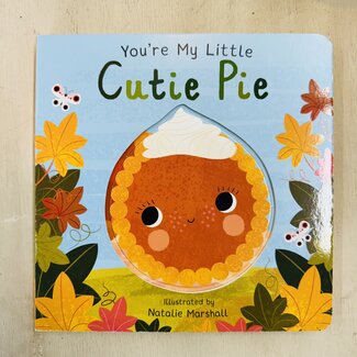 You're My Little Cutie Pie Book
