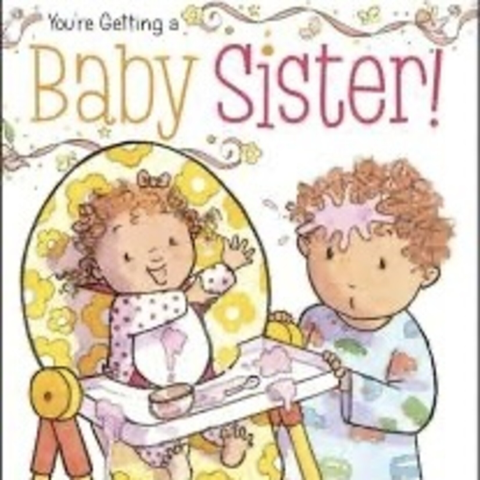 You're Getting a Baby Sister! By Shelia Sweeny Higginson