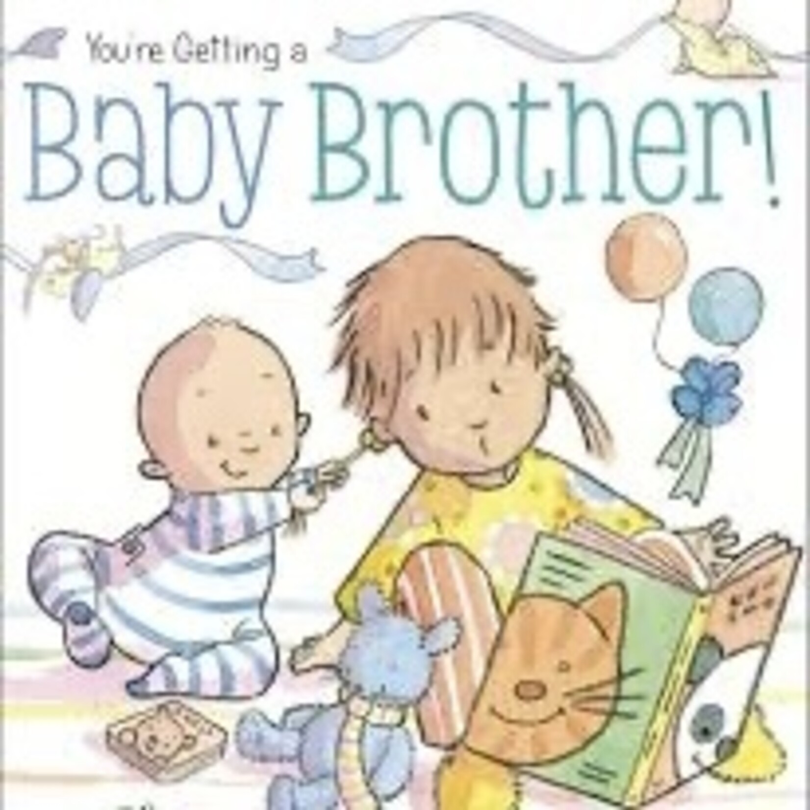 You're Getting a Baby Brother! By Shelia Sweeny Higginson