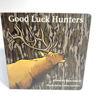 Explore the Outdoors Books Mossy Oak Edition Good Luck Hunters Children's Book