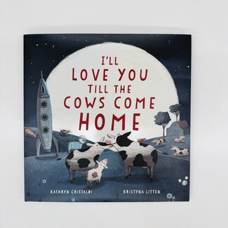 Harvest House Publishers I'll Love You Till The Cows Come Home