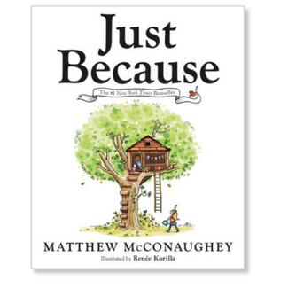 Penguin Random House Just Because by Matthew McConaughey