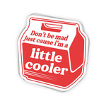 Sticker Cabana Don’t Hate Me Just Because I’m A Little Cooler Sticker