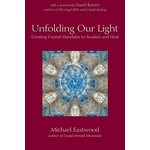Unfolding Our Light - Creating Crystal Mandals to Awaken and Heal