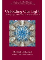 Unfolding Our Light - Creating Crystal Mandals to Awaken and Heal