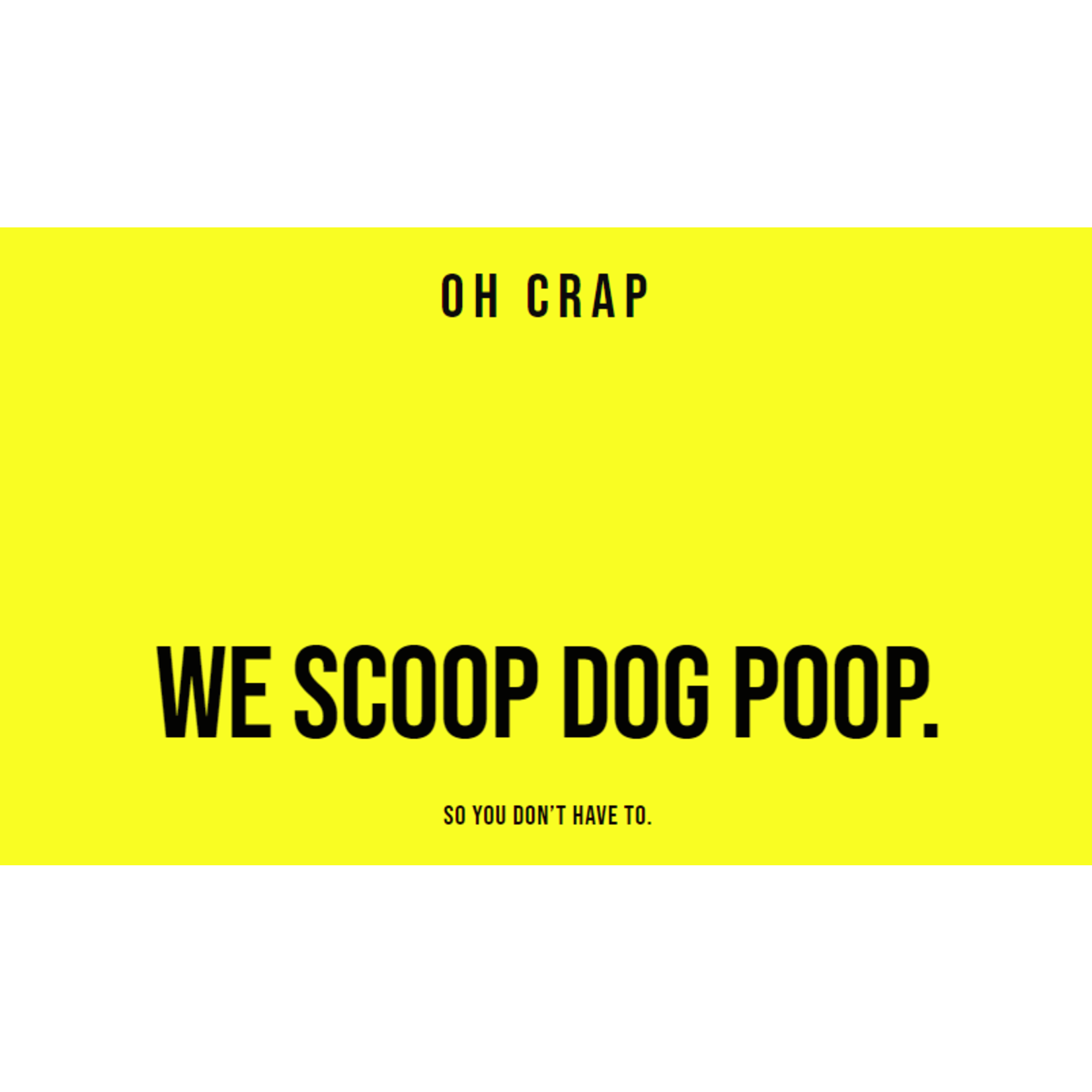 Oh Crap LV Oh Crap LV $15 - Pooper scooper services