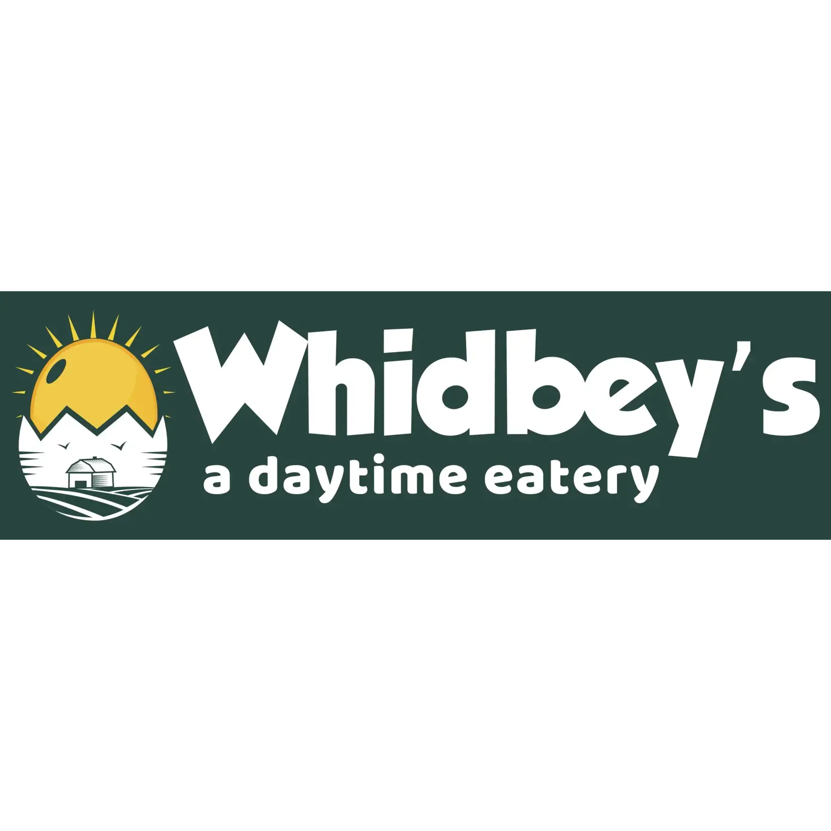 Whidbey’s a daytime eatery Whidbey’s a daytime eatery - $25 Value Menu Items