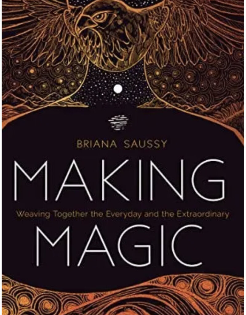 Making Magic: Weaving Together the Everyday and the Extraordinary
