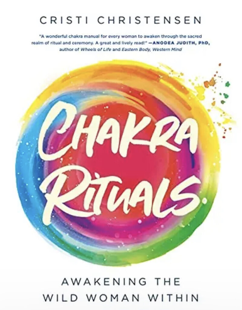 Chakra Rituals: Awakening the Wild Woman Within