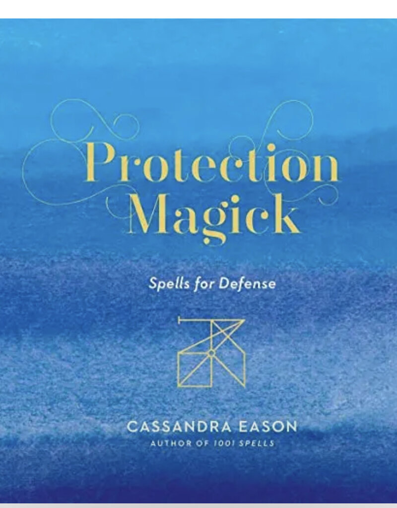 Protection Magick: Spells for Defense