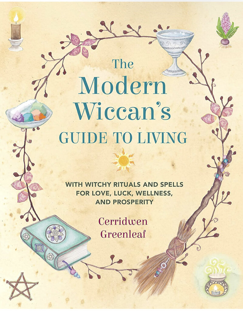 The Modern Wiccan's Guide to Living: With witchy rituals and spells for love, luck, wellness, and prosperity