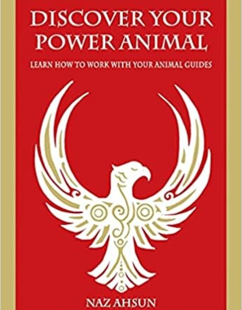 Discover Your Power Animal: Learn How to Work With Your Animal Guide