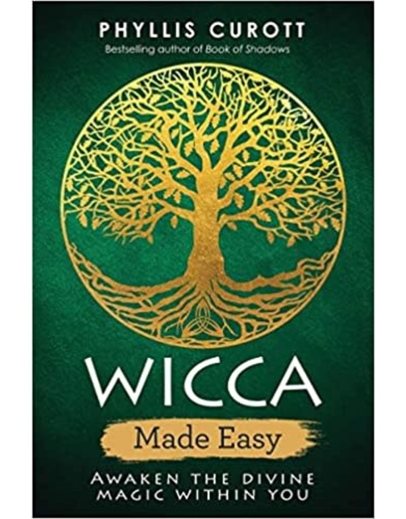 Wicca Made Easy: Awaken the Divine Magic within You