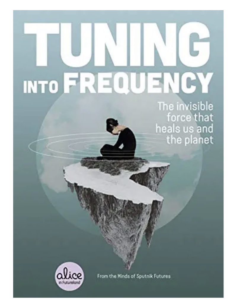 Tuning into Frequency: The Invisible Force That Heals Us and the Planet