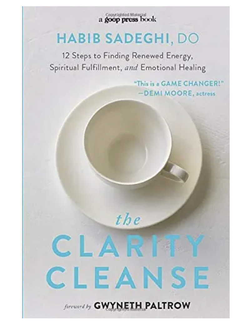 The Clarity Cleanse: 12 Steps to Finding Renewed Energy, Spiritual Fulfillment, and Emotional Healing