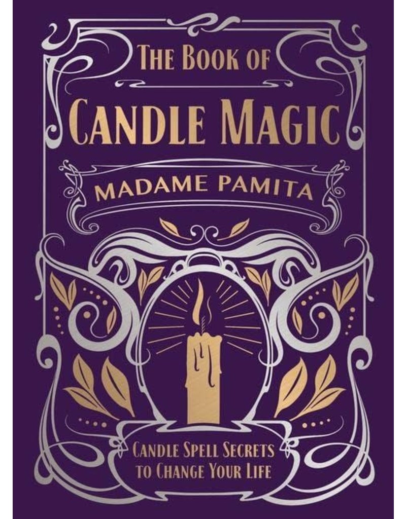 The Book of Candle Magic: Candle Spell Secrets to Change Your Life