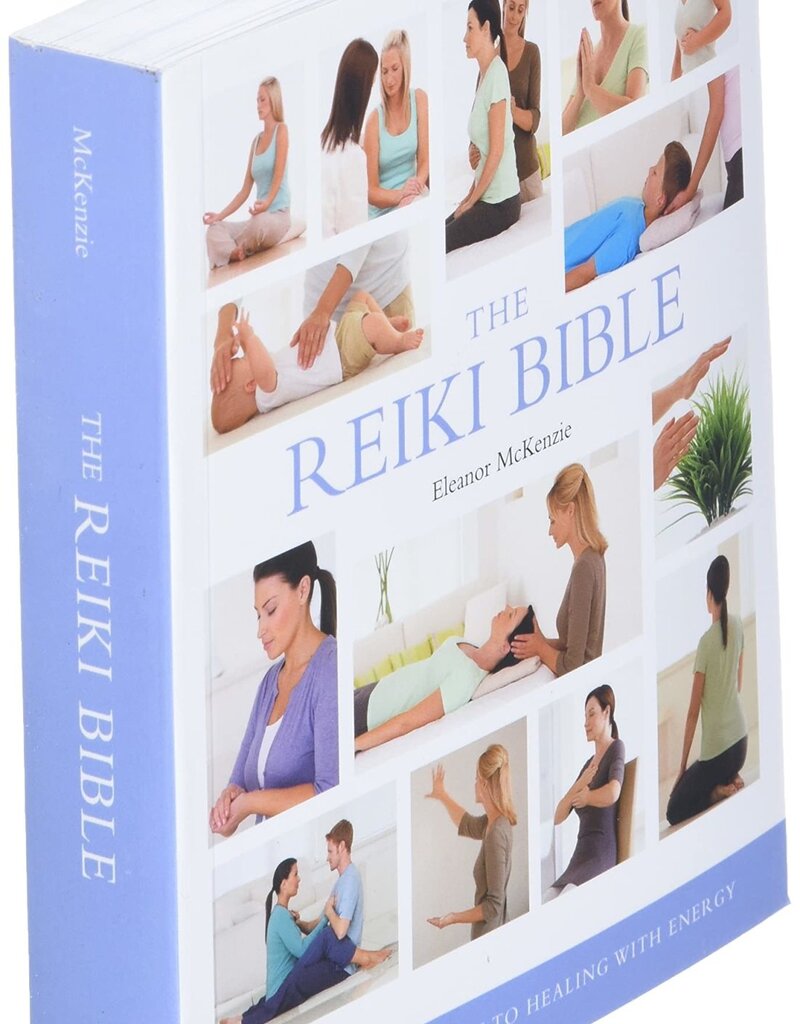 The Reiki Bible: The Definitive Guide to Healing with Energy