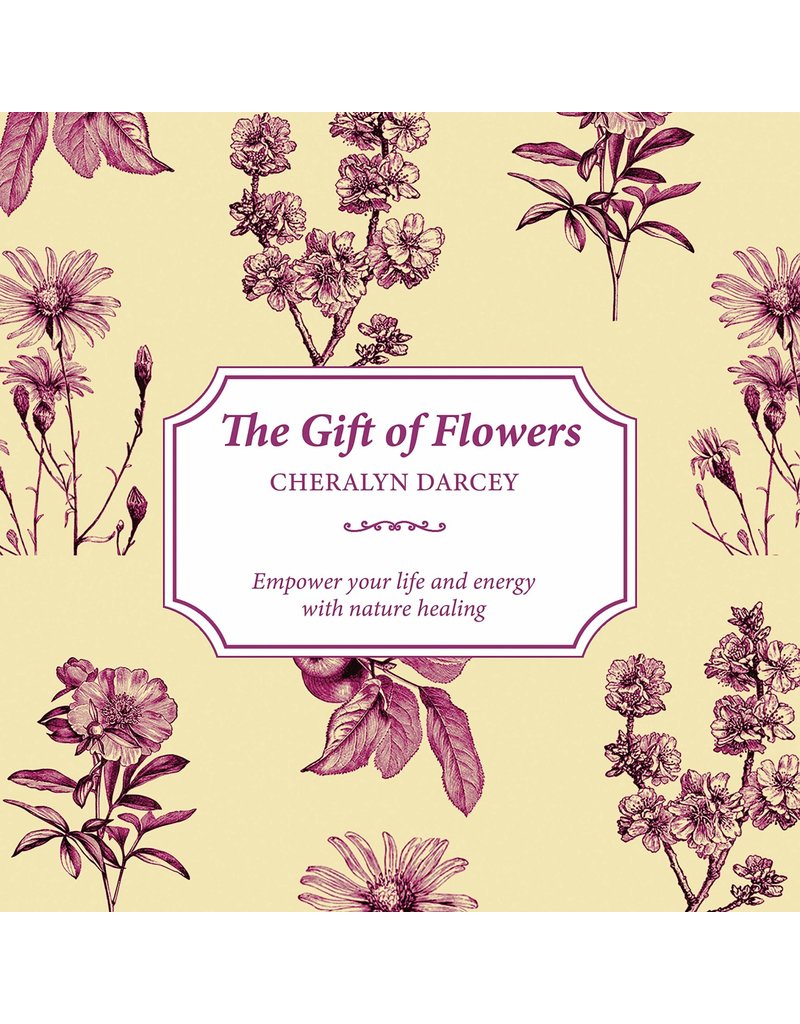 The Gift of Flowers: Empower Your Life and Energy with Nature Healing (The Gift of series)