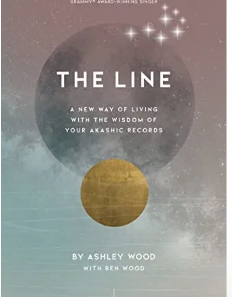 The Line:  A New Way of Living with the Wisdom of Your Akashic Records
