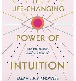 The Life-Changing Power of Intuition