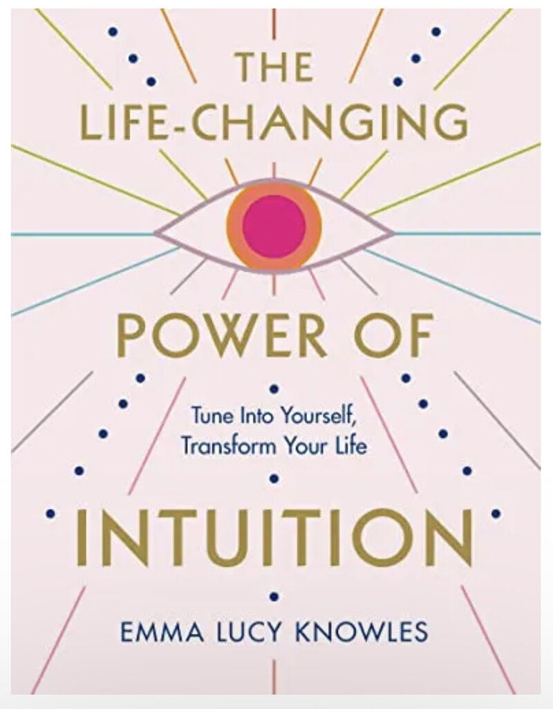 The Life-Changing Power of Intuition