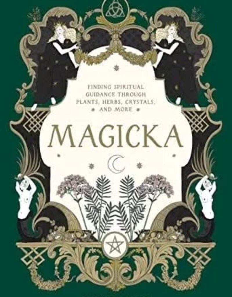 Magicka: Finding Spiritual Guidance Through Plants, Herbs, Crystals, and More