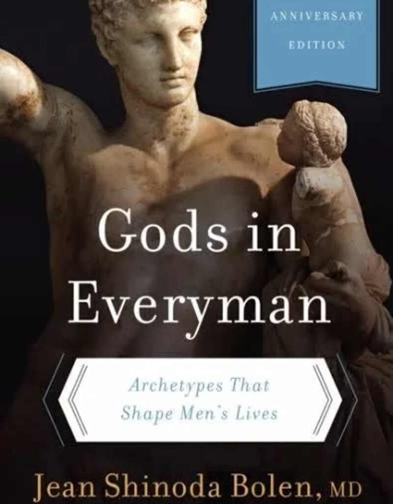 Gods in Everyman: Archetypes That Shape Men's Lives (25th Anniversary Edition)