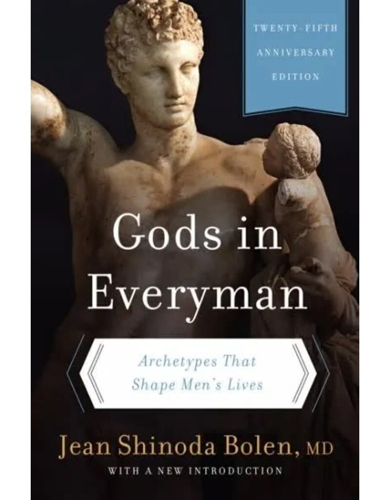 Gods in Everyman: Archetypes That Shape Men's Lives (25th Anniversary Edition)