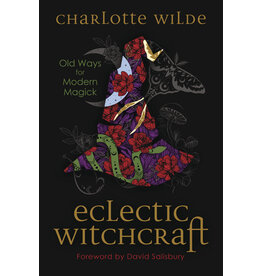 Eclectic Witchcraft Old Ways for Modern Magick