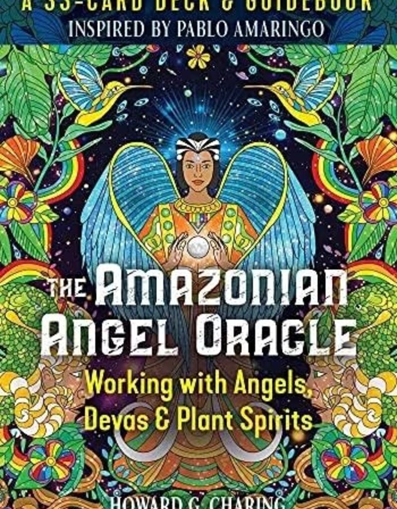 The Amazonian Angel Oracle: Working with Angels, Devas, and Plant Spirits
