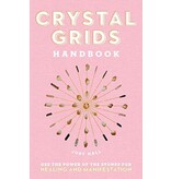 Crystal Grids Handbook: Use the Power of the Stones for Healing and Manifestation