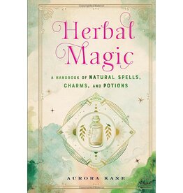 Herbal Magic: A Handbook of Natural Spells