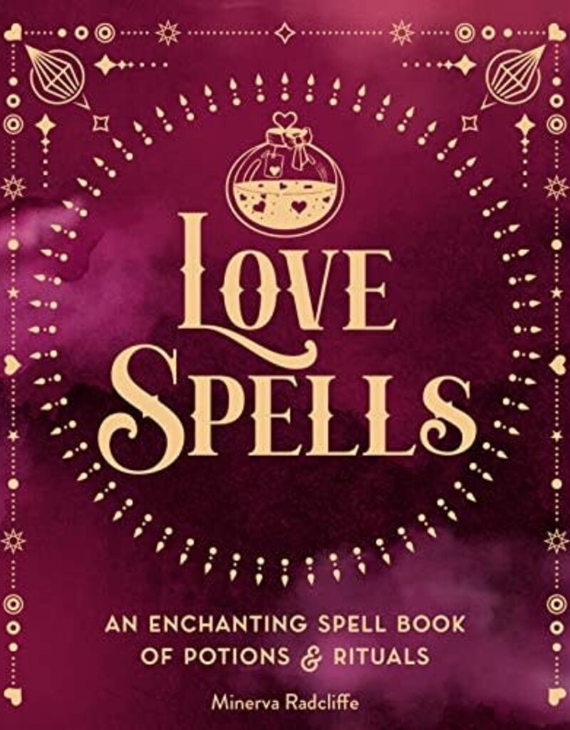 Love Spells: An Enchanting Spell Book of Potions & Rituals